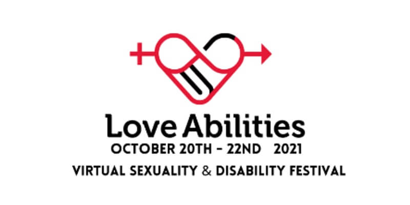 Love Abilities Virtual Sexuality and Disability Festival